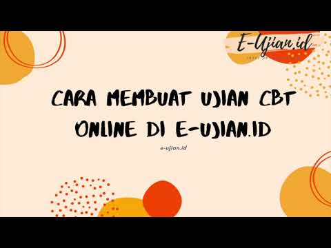 Cara Membuat Ujian CBT Online di E-ujian.id