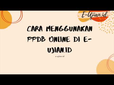 Cara Menggunakan PPDB Online di E ujian.id