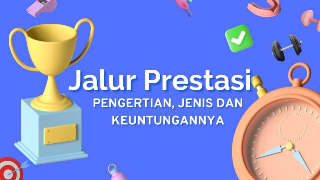 Jalur Prestasi Adalah: Pengertian, Jenis dan Keuntungannya - Ilustrasi