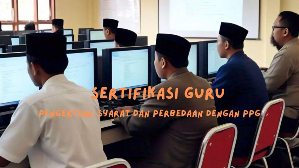 Sertifikasi Guru (Sergur) - Ilustrasi guru mengikuti proses sertifikasi komputer