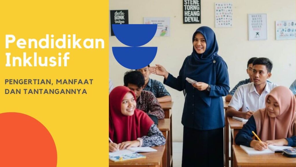 Pendidikan Inklusif - Ilustrasi penerapan pendidikan inklusif di Indonesia
