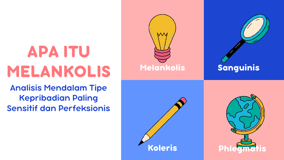 Melankolis Adalah - Analisis Mendalam Tipe Kepribadian Paling Sensitif dan Perfeksionis