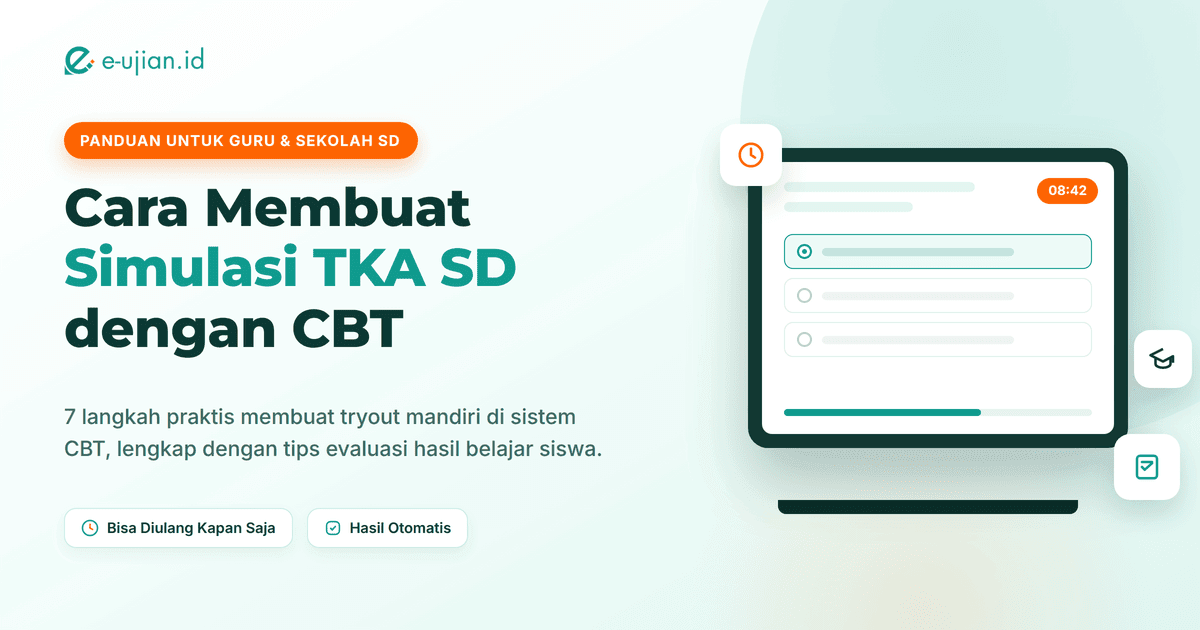 Cara membuat simulasi TKA SD dengan sistem CBT — panduan langkah demi langkah untuk guru dan sekolah
