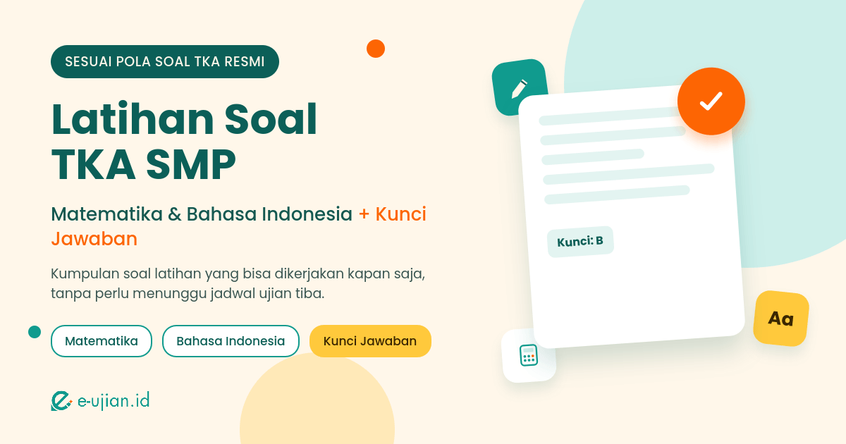 Latihan soal TKA SMP Matematika dan Bahasa Indonesia lengkap dengan kunci jawaban — e-ujian.id