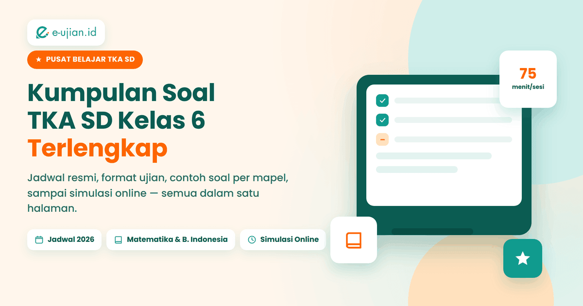 Kumpulan Soal TKA SD Kelas 6 Terlengkap β jadwal resmi, format ujian, contoh soal Matematika dan Bahasa Indonesia, serta simulasi online 2026