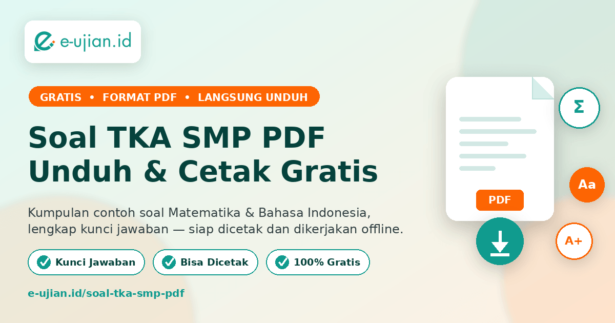 Soal TKA SMP PDF - kumpulan contoh soal Matematika dan Bahasa Indonesia siap unduh dan cetak gratis lengkap kunci jawaban