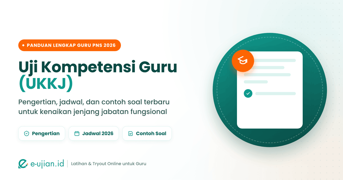 Uji Kompetensi Guru (UKKJ) - Pengertian, Jadwal, dan Contoh Soal Terbaru 2026