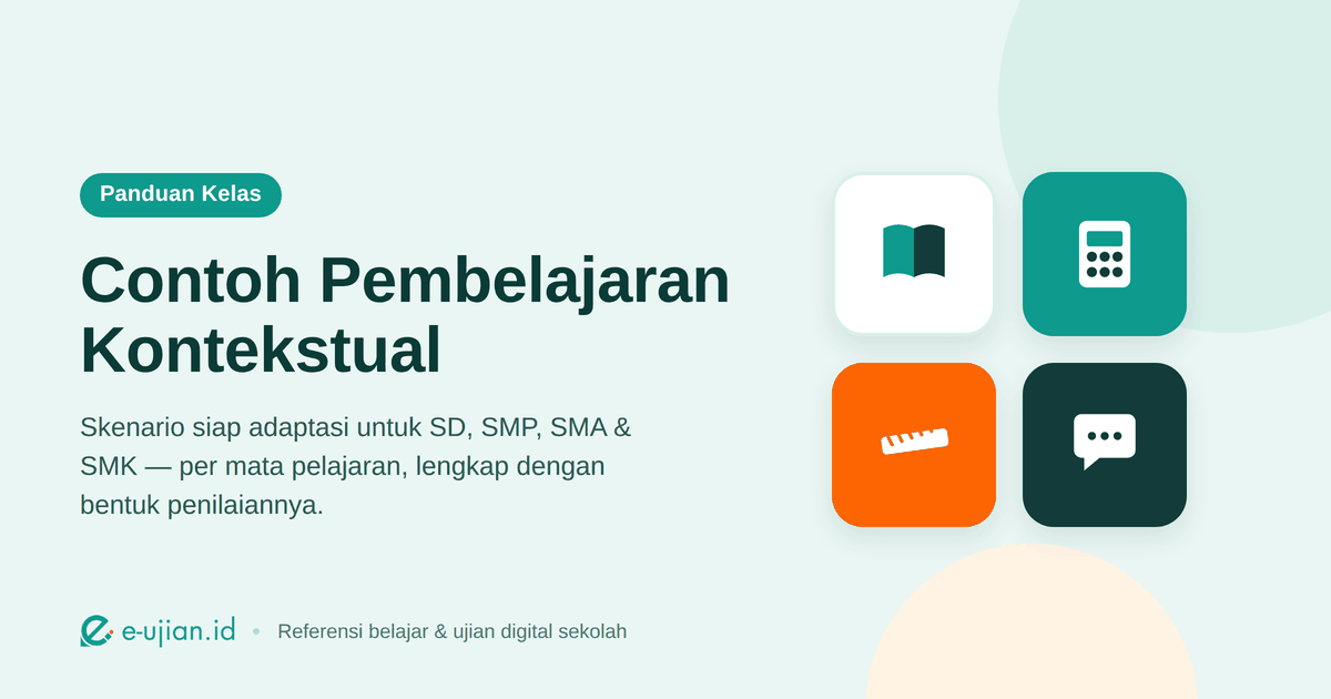 Contoh pembelajaran kontekstual untuk guru SD, SMP, SMA, dan SMK per mata pelajaran - e-ujian.id